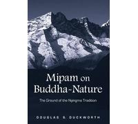 Mipam on Buddha-Nature: The Ground of the Nyingma Tradition