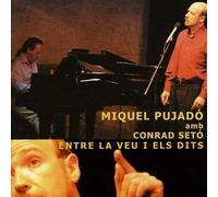 Miquel Pujado & Conrad Seto - Entre la veu i els dits