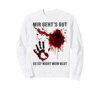 Mir Gehts Gut ES Ist Nicht My Blut Chemise sanglante Halloween Sweatshirt