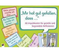 "Mir hat gut gefallen, dass ...": 88 Impulskarten für gezielte und begründete Reflexionen