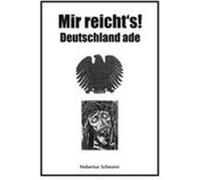 Mir reicht's ! Deutschland ade Scheurer, Hubertus (Auteur)