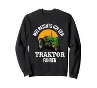 Mir Reichts Ich Geh Traktor Fahren Geschenk Landwirtschafts Sweatshirt