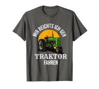 Mir Reichts Ich Geh Traktor Fahren Geschenk Landwirtschafts T-Shirt