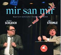 Mir san mir...und mir ooch!: Ein Bayrisch-sächsischer Freundschaftsabend