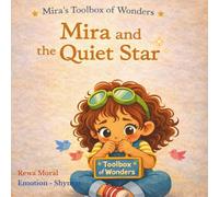 Mira and the Quiet Star: A Gentle Rhyming Story About Shyness and the Quiet Courage Inside Every Child