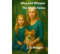 Mira and Whisper: The Magic Fades