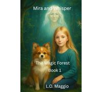 Mira and Whisper: The Magic Forest: Book 1