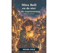 Mira Bell en de ster in de regenemmer.: Een magisch avontuur