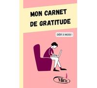 MIRA - Carnet Défi Gratitude 3 Mois: Carnet gratitude MIXTE pour ETUDIANT en couleurs.