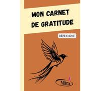 MIRA - Carnet Défi Gratitude 3 Mois: Carnet gratitude MIXTE pour H et F en couleurs.