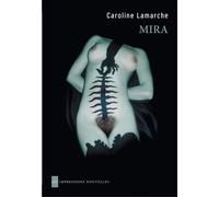 Mira - Caroline Lamarche - Impressions Nouvelles - broché - Roman