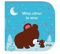 Mira Cómo Te Amo - [Livre en VO] Denolle, Christel (Auteur)