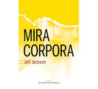 Mira corpora - Jeff Jackson - Buchet-Chastel - broché - Roman
