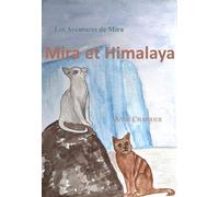 Mira et Himalaya Les Aventures de Mira - Anne Charrier - Librinova - broché - roman jeunesse