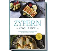 Mira Ioannou Zypern Kochbuch: Die leckersten Rezepte der zypriotischen K (Poche)