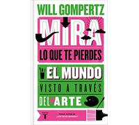 Mira lo que te pierdes: El mundo visto a través del arte