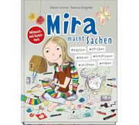 Mira macht Sachen - #basteln #stricken #bauen #kreativsein #zeichnen #nähen: Das kreative Bastel- und Mitmachbuch zur beliebten Comic-Reihe!