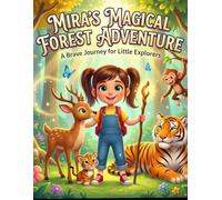 Mira’s Magical Forest Adventure: A Fun and Colorful Animal Storybook for Kids Ages 6-8