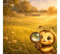Mira the Little Bee Finds Her Courage