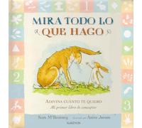 Mira todo lo que hago: Adivina cuánto te quiero- Mi primer libro de conceptos