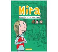 Sabine Lemire – Mon père est-il mon père ? – Mira – Tome 3 – Cartonné