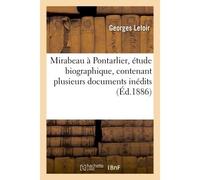 Mirabeau à Pontarlier, étude biographique Contenant plusieurs documents inédits , par Georges Leloir - Georges Leloir - Hachette Bnf - broché - Livre