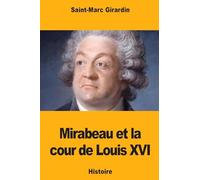 Mirabeau et la cour de Louis XVI