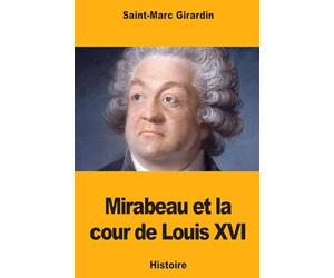 Mirabeau et la cour de Louis XVI