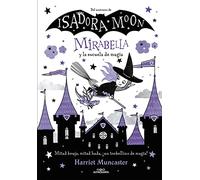 Mirabella 2 - Mirabella y la escuela de magia: ¡Un libro mágico del universo de Isadora Moon con purpurina en la cubierta!