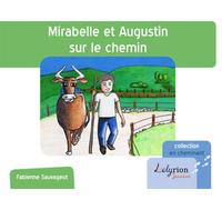 Mirabelle Et Augustin Sur Le Chemin - Fabienne Sauvageot - Lelyrion - broché - Document jeunesse dès 6 ans
