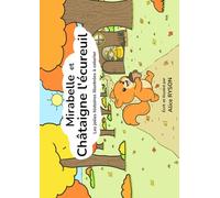 Mirabelle et Châtaigne l'écureuil: Les jolies histoires illustrées à colorier