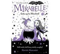 Mirabelle Gets up to Mischief | Harriet Muncaster Harriet Muncaster (Auteur)