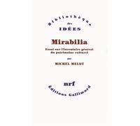 Mirabilia Essai sur l'Inventaire général du patrimoine culturel - Michel Melot - Gallimard - broché - Essai