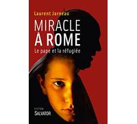 Miracle à Rome. Le Pape et la réfugiée