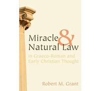 Miracle And Natural Law In Graeco-Roman And Early Christian Thought