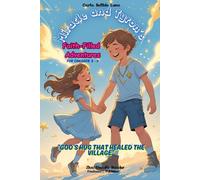 Miracle and Tyron’s Faith-Filled Adventures:“God’s Hug That Healed the Village”: “A Heartwarming Christian Adventure for Children to Learn Faith and Values”