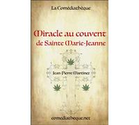 Miracle au Couvent de Sainte Marie-Jeanne