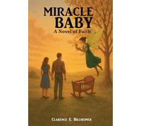 MIRACLE BABY: A NOVEL OF FAITH
