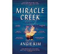 Miracle Creek: Winner of the 2020 Edgar Award for best first novel