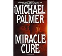 Miracle Cure Michael Palmer (Auteur)