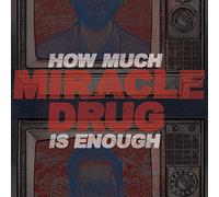 Miracle Drug - How Much is Enough [Import]
