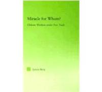 Miracle for Whom?: Chilean Workers Under Free Trade Berg, Janine (Auteur)