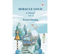 Miracle Gold A Novel Vol. II