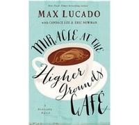 Miracle Higher Grounds Cafe Tp (Heavenly) (Paperback) Max Lucado, Candace Lee, Eric Newman (Auteur)