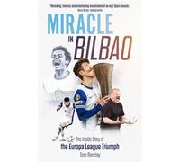 Miracle in Bilbao The Inside Story of the Europa League Triumph - Tom Barclay - Pitch Publishing - ebook (ePub) - Livre