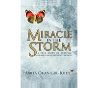 Miracle In The Storm: True story of survival and the unfailing mercy of God