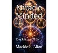 Miracle Minded: The Science Of Faith