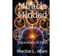 Miracle Minded: The Science Of Faith
