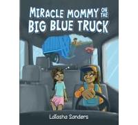 Miracle Mommy On The Big Blue Truck