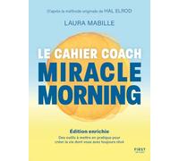 Miracle Morning, le cahier coach NED - Mabille Laura - First - broché - Guide
